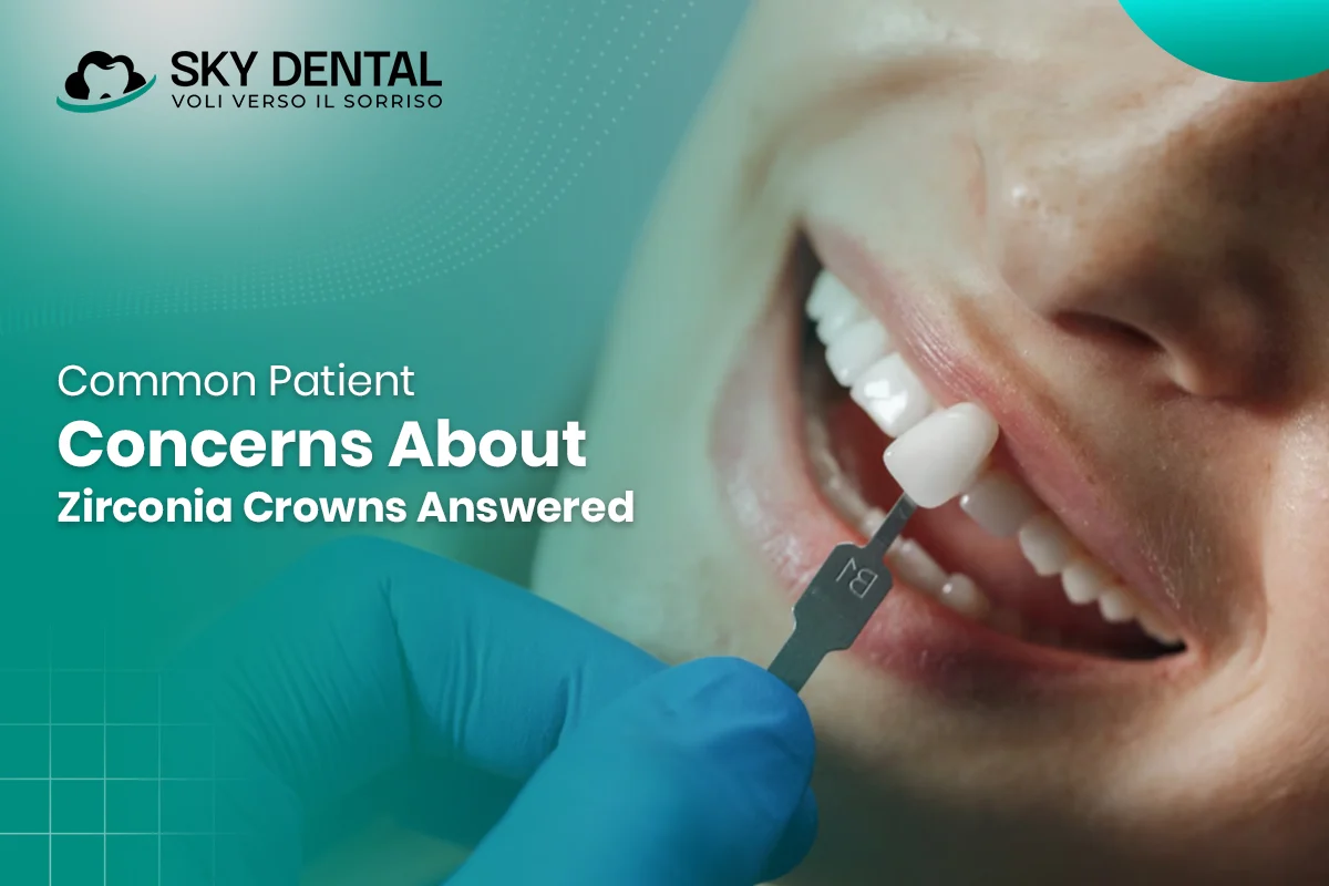 Common Patient Concerns About Zirconia Crowns Answered